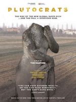 Watch Plutocrats: The Rise of the New Global Super-Rich and the Fall of Everyone Else Solarmovie