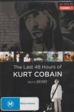 Watch Kurt Cobain The Last 48 Hours of Solarmovie