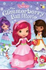 Watch Strawberry Shortcake Glimmerberry Ball Solarmovie