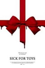 Watch Sick for Toys Solarmovie
