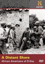 Watch A Distant Shore: African Americans of D-Day Solarmovie