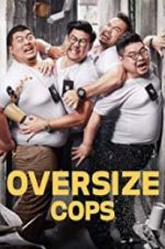 Watch Oversize Cops Solarmovie