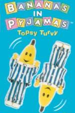 Watch Bananas In Pyjama: Topsy Turvy Solarmovie