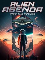 Watch Alien Agenda: Into the Future Solarmovie