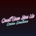 Watch Emma Smetana: Can\'t Give You Up Solarmovie