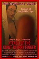 Watch Attack of the Giant Blurry Finger Solarmovie