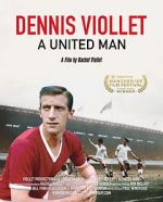 Watch Dennis Viollet: A United Man Solarmovie
