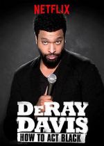 Watch DeRay Davis: How to Act Black Solarmovie