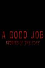 Watch A Good Job: Stories of the FDNY Solarmovie