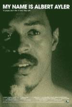 Watch My Name Is Albert Ayler Solarmovie