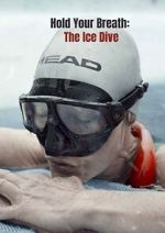 Watch Hold Your Breath: The Ice Dive (Short 2022) Solarmovie