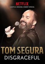 Watch Tom Segura: Disgraceful Solarmovie