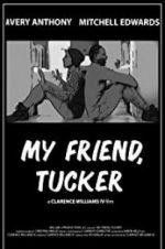 Watch My Friend, Tucker Solarmovie