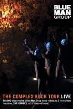 Watch Blue Man Group: The Complex Rock Tour Live Solarmovie