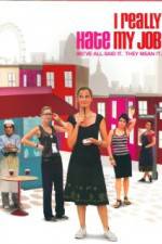 Watch I Really Hate My Job Solarmovie