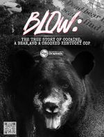 Watch Blow: The True Story of Cocaine, a Bear, and a Crooked Kentucky Cop (Short 2023) Solarmovie