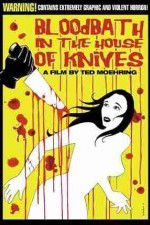 Watch Bloodbath in the House of Knives Solarmovie