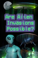 Watch Are Alien Invasions Possible? Solarmovie