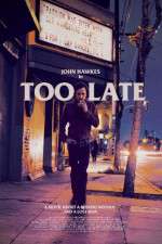 Watch Too Late Solarmovie