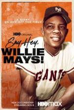 Watch Say Hey, Willie Mays! Solarmovie