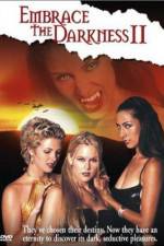 Watch Embrace the Darkness II Solarmovie
