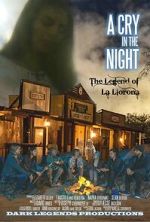 Watch A Cry in the Night: The Legend of La Llorona Solarmovie