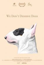 Watch We Don\'t Deserve Dogs Solarmovie