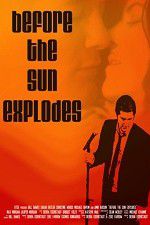 Watch Before the Sun Explodes Solarmovie
