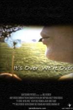 Watch It's Over We're Over Solarmovie