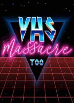 Watch VHS Massacre Too Solarmovie