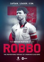 Watch Robbo: The Bryan Robson Story Solarmovie
