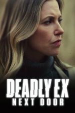 Watch Deadly Ex Next Door Solarmovie