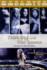 Watch Dancing at the Blue Iguana Solarmovie