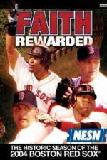 Watch Faith Rewarded: The Historic Season of the 2004 Boston Red Sox Solarmovie