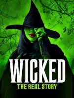 Watch Wicked: The Real Story Solarmovie