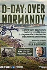 Watch D-Day: Over Normandy Narrated by Bill Belichick Solarmovie