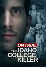 Watch On Trial: The Idaho College Killer Solarmovie