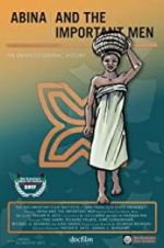 Watch Abina and the Important Men Solarmovie