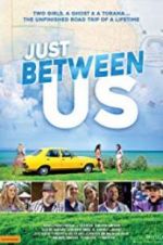 Watch Just Between Us Solarmovie
