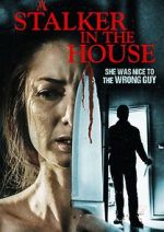 Watch A Stalker in the House Solarmovie