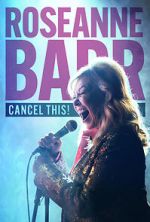 Watch Roseanne Barr: Cancel This! (TV Special 2023) Solarmovie