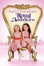 Watch Sophia Grace & Rosie's Royal Adventure Solarmovie