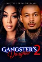 Watch Gangster\'s Daughter 2 Solarmovie