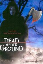 Watch Dead Above Ground Solarmovie