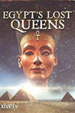 Watch Egypt\'s Lost Queens Solarmovie