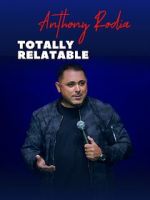 Watch Anthony Rodia Totally Relatable Solarmovie