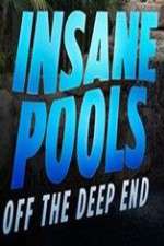 Watch Insane Pools Off the Deep End Solarmovie
