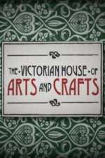 Watch The Victorian House of Arts and Crafts Solarmovie