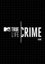 Watch True Life Crime UK Solarmovie