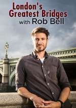 Watch London's Greatest Bridges with Rob Bell Solarmovie